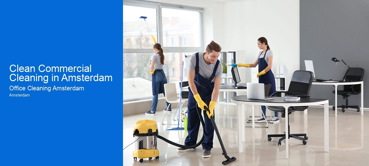 Clean Commercial Cleaning in Amsterdam