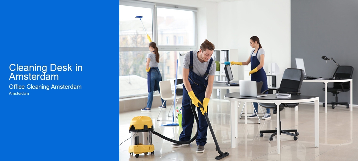 Cleaning Desk in Amsterdam