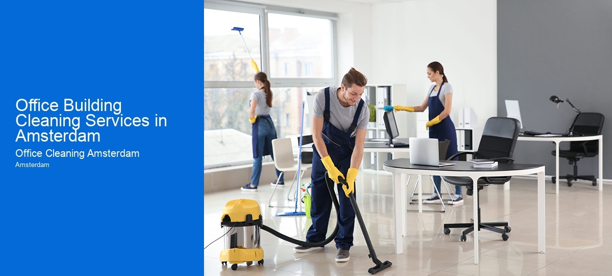 Office Building Cleaning Services in Amsterdam